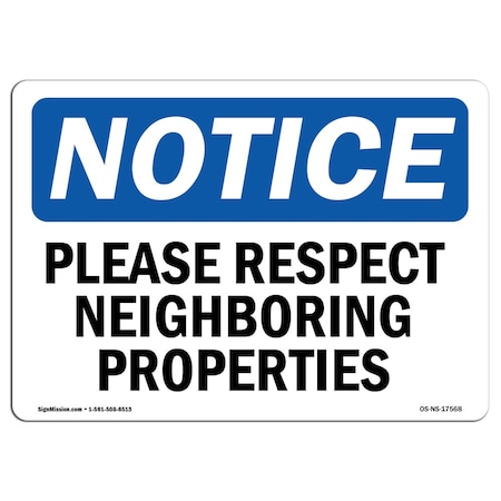 Signmission OSHA Notice, 5" Height, Please Respect Neighboring Properties Sign, 7" X 5", Landscape OS-NS-D-57-L-17568